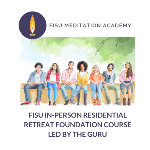 FISU In-Person Residential Retreat FOUNDATION Course LED BY THE Guru